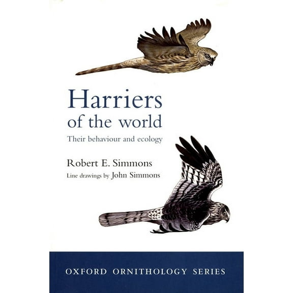 Oxford Ornithology Harriers of the World: Their Behaviour and Ecology, Book 11, (Paperback)