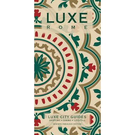 Luxe Rome : New Edition Including Free Mobile App - (Best Rome Travel App)