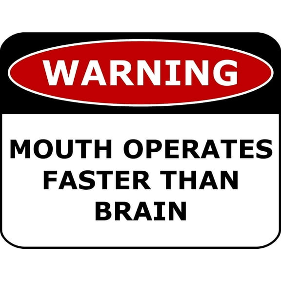PCSCP Warning Mouth Operates Faster Than Brain 11 inch by 9.5 inch Laminated Funny Sign