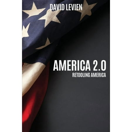 America 2.0: Retooling America (Paperback)