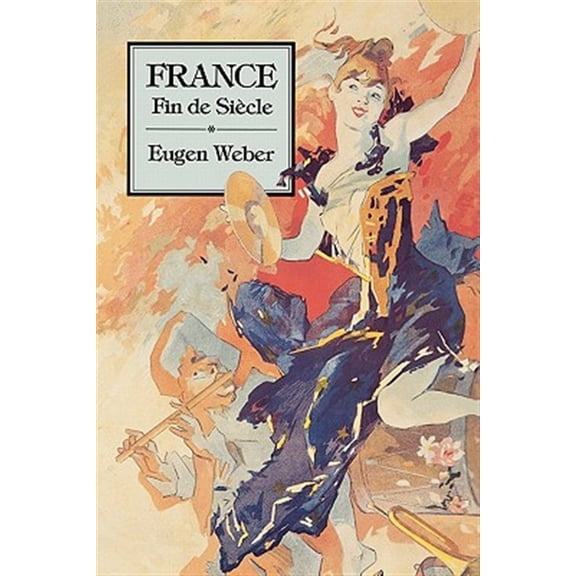 Pre-Owned France, Fin de Siècle (Paperback) 0674318137 9780674318137