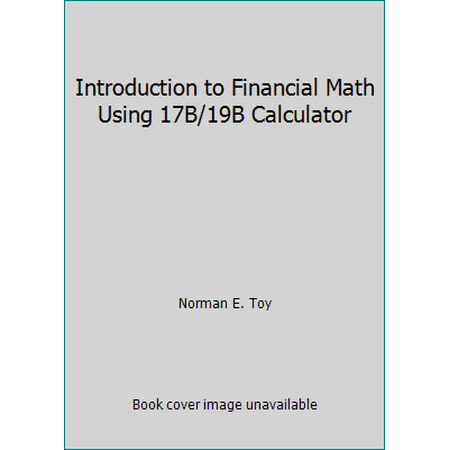 Introduction to Financial Math Using 17B/19B Calculator, Used [Paperback]