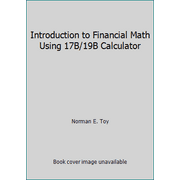 Introduction to Financial Math Using 17B/19B Calculator, Used [Paperback]