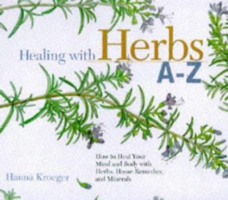 Pre-Owned Healing With Herbs A-Z: How to Heal Your Mind and Body With ...
