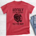thumbnail image 2 of Hockey Its Like Football But For Men T-shirt, Unisex Men's Funny Hockey Goalie Athlete Winter Sports, Heather Red, XX-Large, 2 of 6