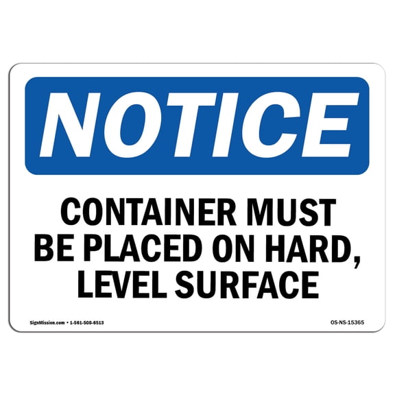 OSHA Notice Sign - NOTICE Container Must Be On Hard Level Surface | Decal | Protect Your Business, Construction Site |  Made in the USA