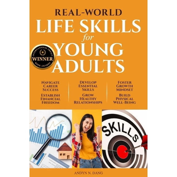 Real-World Life Skills for Young Adults: Navigate Career Success, Establish Financial Freedom, Develop Essential Skills,, (Paperback)