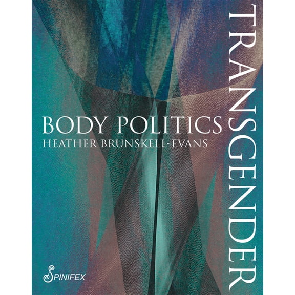 Spinifex Shorts Transgender Body Politics, (Paperback)