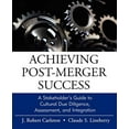 thumbnail image 1 of Pre-Owned Achieving Post-Merger Success: A Stakeholder's Guide to Cultural Due Diligence, Assessment, and Integration (Paperback) 0470631538 9780470631539, 1 of 1