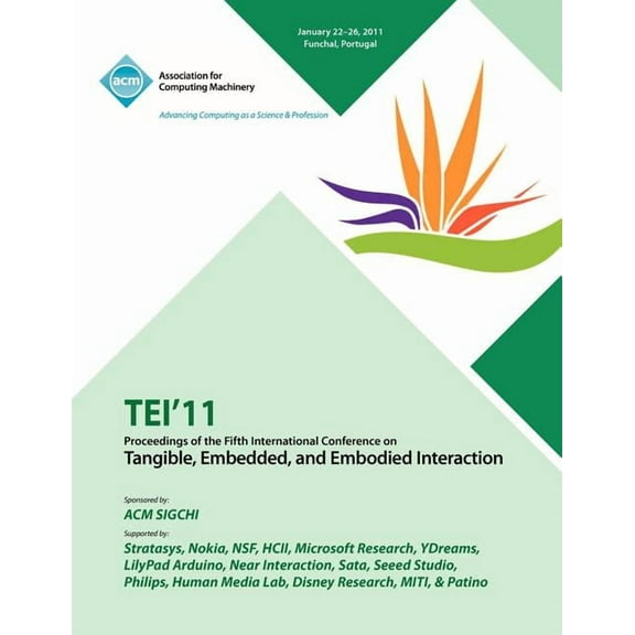 TEI 11 Proceedings of the Fifth International Conference on Tangible, Embedded and Embodied Interaction (Paperback)