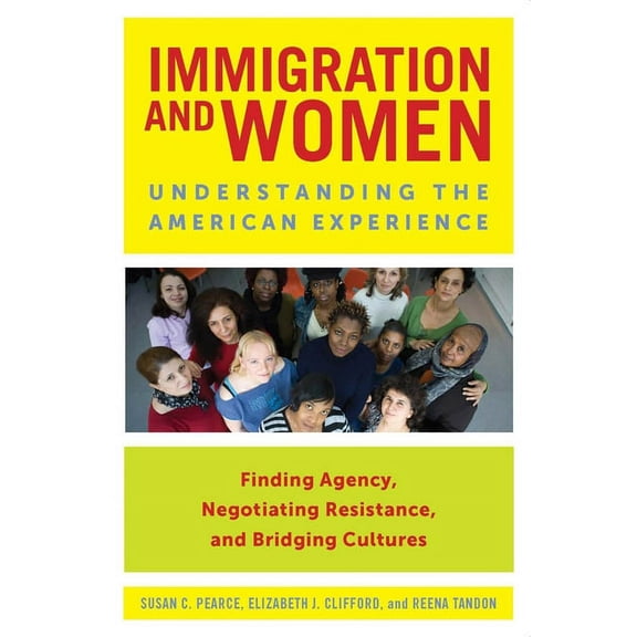 Immigration and Women: Understanding the American Experience, (Paperback)