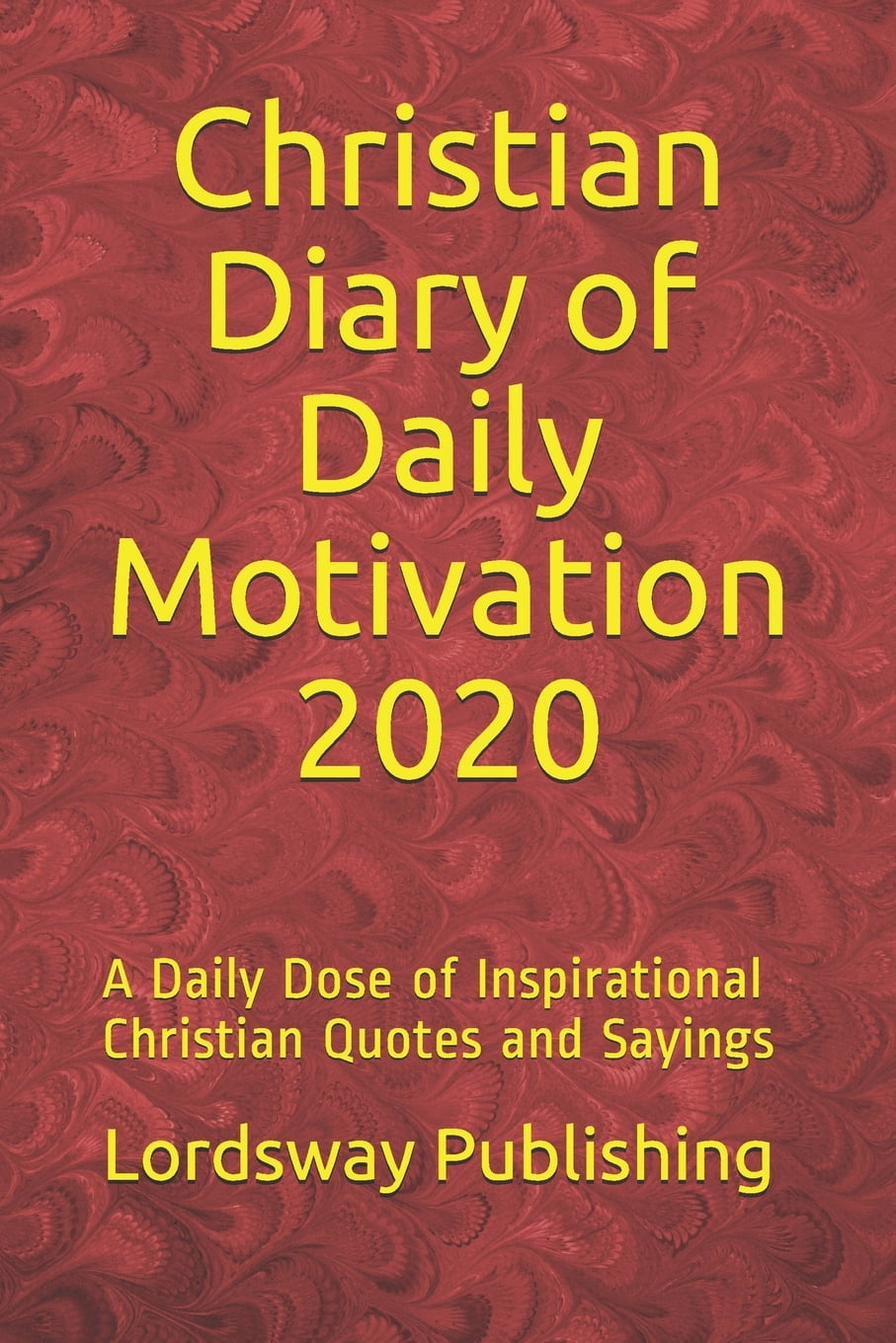 Christian Diary of Daily Motivation 2020  A Daily Dose of