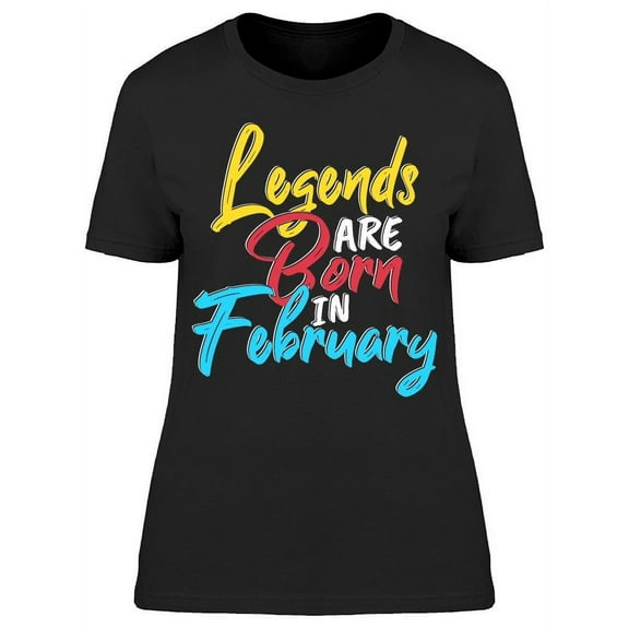 The Legend Of February T-Shirt Women -Image by Shutterstock, Female 3X-Large