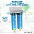 thumbnail image 4 of Max Water 2 Stage (Sediment, Odor & Improving Taste) 20-inch Water Filtration System for Whole House, 4 of 7