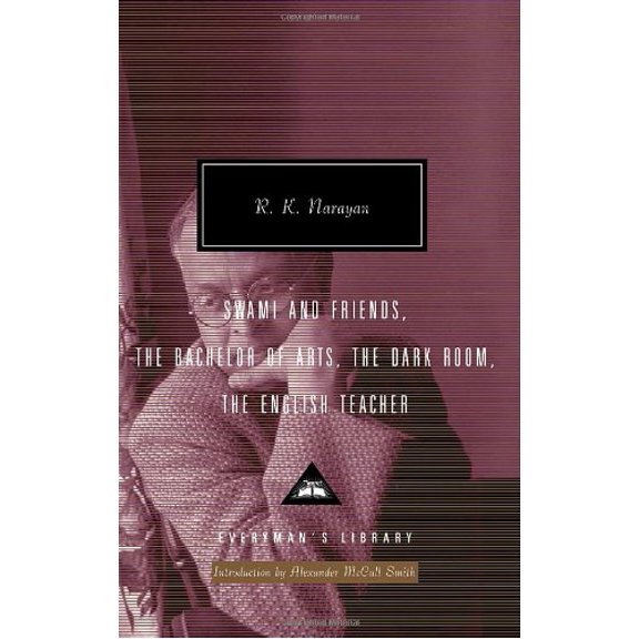 Swami and Friends, The Bachelor of Arts, The Dark Room, The English Teacher: Introduction by Alexander McCall Smith