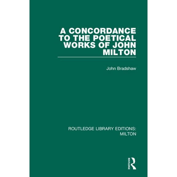 Routledge Library Editions: Milton A Concordance to the Poetical Works of John Milton, Book 3, (Hardcover)