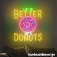 thumbnail image 2 of Handmadetneonsign Life Is Better With Donuts Neon Sign, Donuts Wall Art Decor, Donut Store Wall Decor 63216, 2 of 5