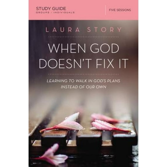 Pre-Owned When God Doesn't Fix It Bible Study Guide: Learning to Walk in God's Plans Instead of Our (Paperback 9780310089162) by Laura Story