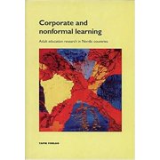 Corporate and Nonformal Learning : Adult Education and Research in Nordic Countries (Paperback)