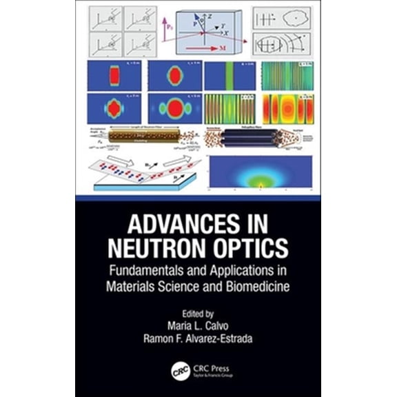 Pre-Owned Multidisciplinary and Applied Optics Advances in Neutron Optics: Fundamentals and Applications in Materials Science and Biomedicine, (Hardcover)