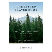 BILL P; LISA D Hazelden Meditations: The 12 Step Prayer Book : A Collection of Inspirational Daily Readings (Paperback)