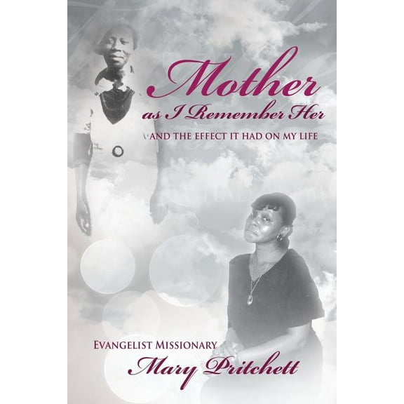 Mother as I Remember Her: And the Effect It Had on My Life (Paperback)