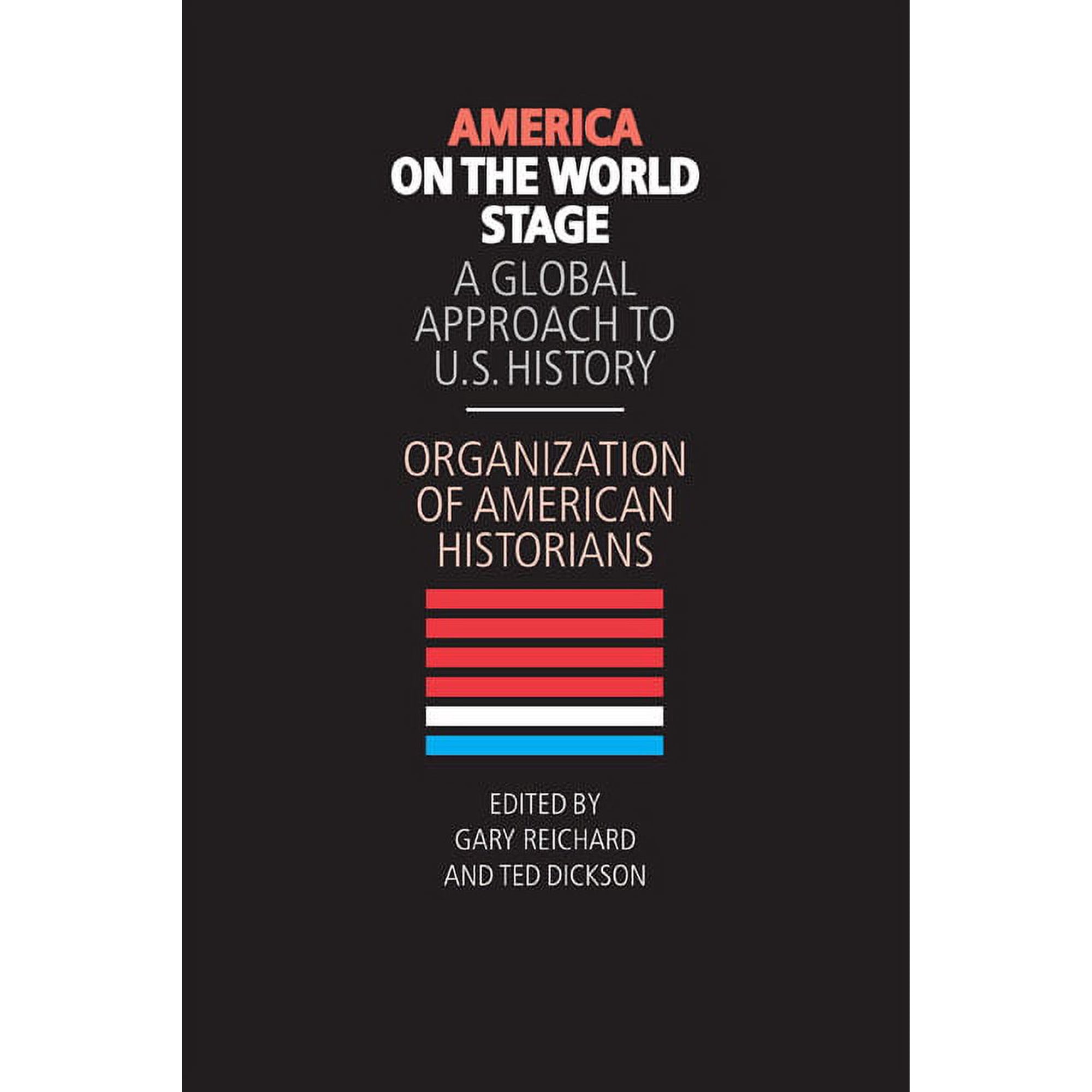 America on the World Stage: A Global Approach to U.S. History, (Paperback)