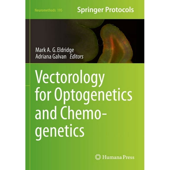 Neuromethods Vectorology for Optogenetics and Chemogenetics, Book 195, (Paperback)