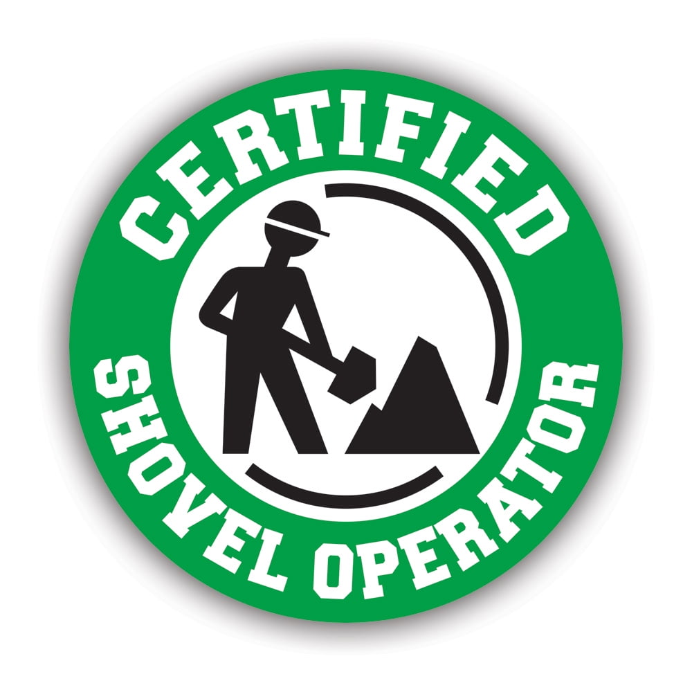 Certified Shovel Operator Sticker Decal Self Adhesive Vinyl
