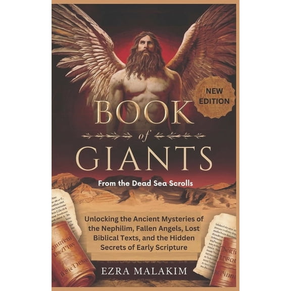 Book of Giants from the Dead Sea Scrolls: Unlocking the Ancient Mysteries of the Nephilim, Fallen Angels, Lost Biblical , (Paperback)