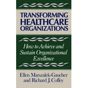 Jossey-Bass Health: Transforming Healthcare Organizations (Hardcover)