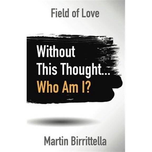 Pre-Owned Field of Love: Without This Thought Who Am I?, (Paperback)