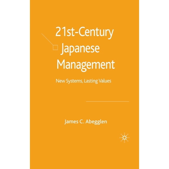 21st-Century Japanese Management: New Systems, Lasting Values, (Paperback)