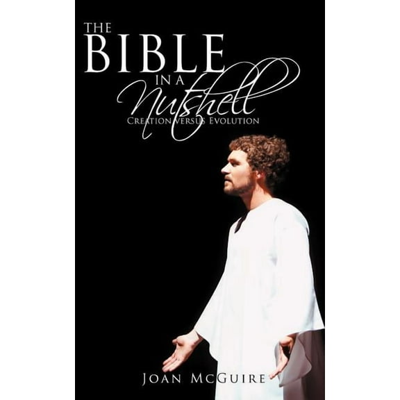 The Bible in a Nutshell : Creation Versus Evolution (Paperback)