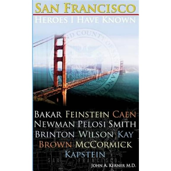 San Francisco Heroes I Have Known