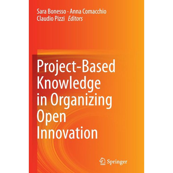 Project-Based Knowledge in Organizing Open Innovation, (Paperback)