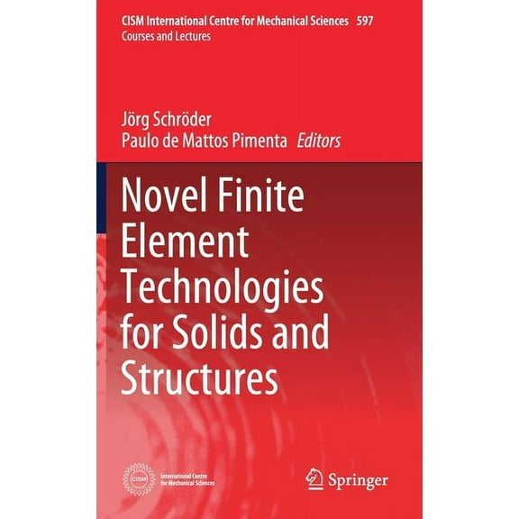 CISM International Centre for Mechanical Novel Finite Element Technologies for Solids and Structures, Book 597, (Hardcover)