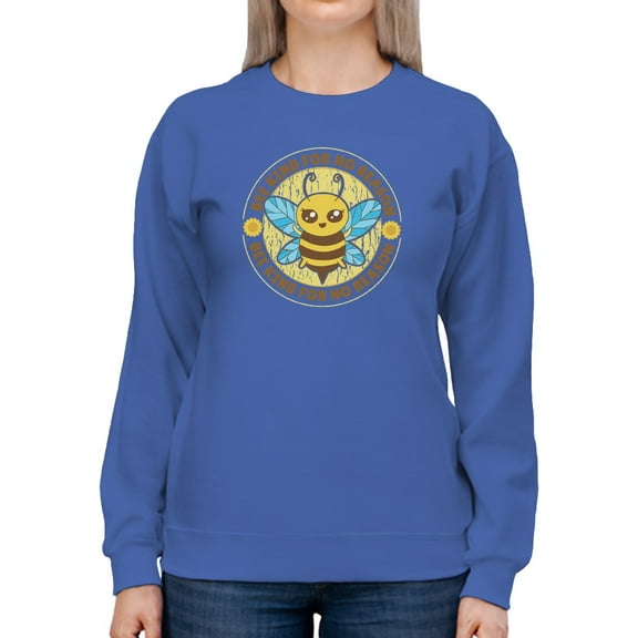 Bee Kind For No Reason Sweatshirt Women -Smartprints Designs, Female x-Large