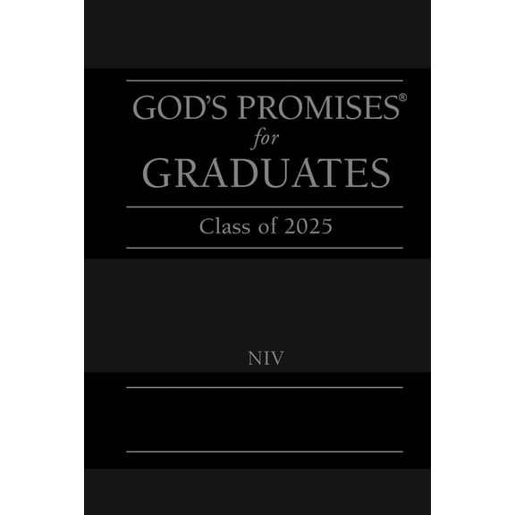 Pre-Owned God's Promises for Graduates: Class of 2025 - Black NIV: New International Version - The Perfect Christian Graduation Gifts to Celebrate Your Grad (Hardcover) 1400251273 9781400251278