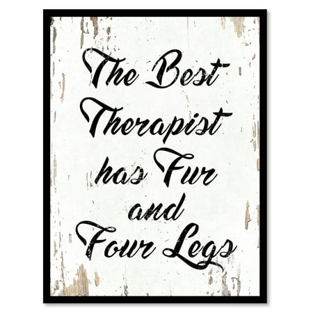 The best therapist has fur & four legs Quote Saying White Canvas Print with Picture Frame Home Decor Wall Art Gift Ideas 7