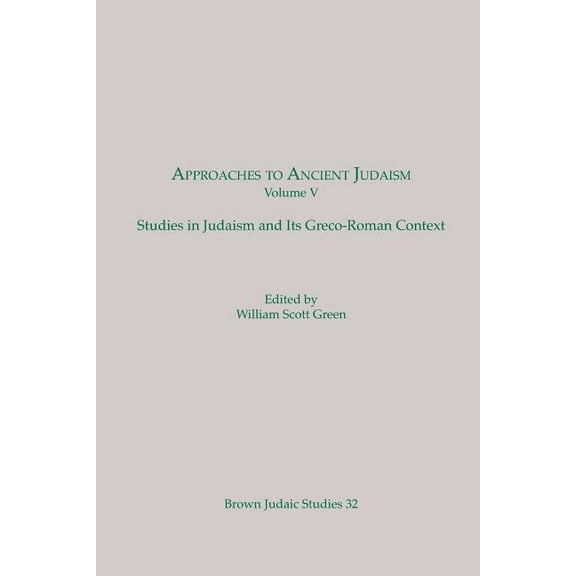 Neusner Titles in Brown Judaic Studies Approaches to Ancient Judaism, Volume V: Studies in Judaism and Its Greco-Roman Context, Book VOLUM, (Paperback)