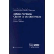 Nestle Nutrition Workshop Series, Pediatric Program, Vol. 47: Infant Formula : Closer to the Reference (Hardcover)