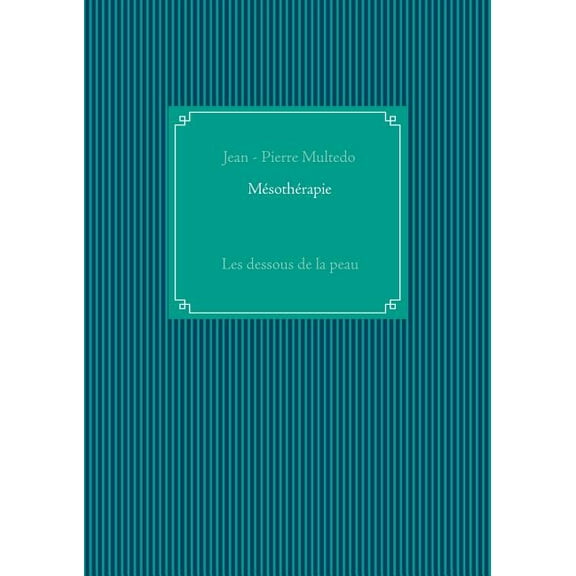 Mésothérapie: Les dessous de la peau, (Paperback)
