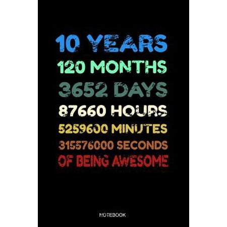 10 Years of Being Awesome Notebook: Blank Lined Journal 6x9 - 10 Years Old 10th Birthday Retro Vintage 120 Months Anniversary Gift for Boys and Girls