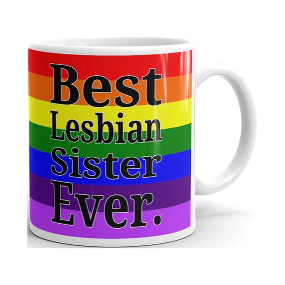 Best Lesbian Sister Ever Gay Pride LGBT Coffee Tea Ceramic Mug Office Work Cup Gift 11 oz