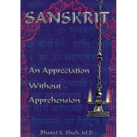 Sanskrit: : An Appreciation Without Apprehension, (Paperback)