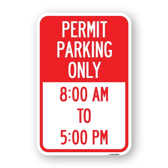 SignMission A-1218-23322 12 x 18 in. Aluminum Sign - Permit Parking Only 8-00 AM to 5-00 PM