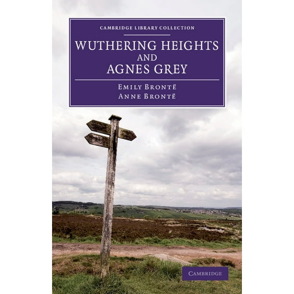 Cambridge Library Collection - Fiction a Wuthering Heights and Agnes Grey, (Hardcover)