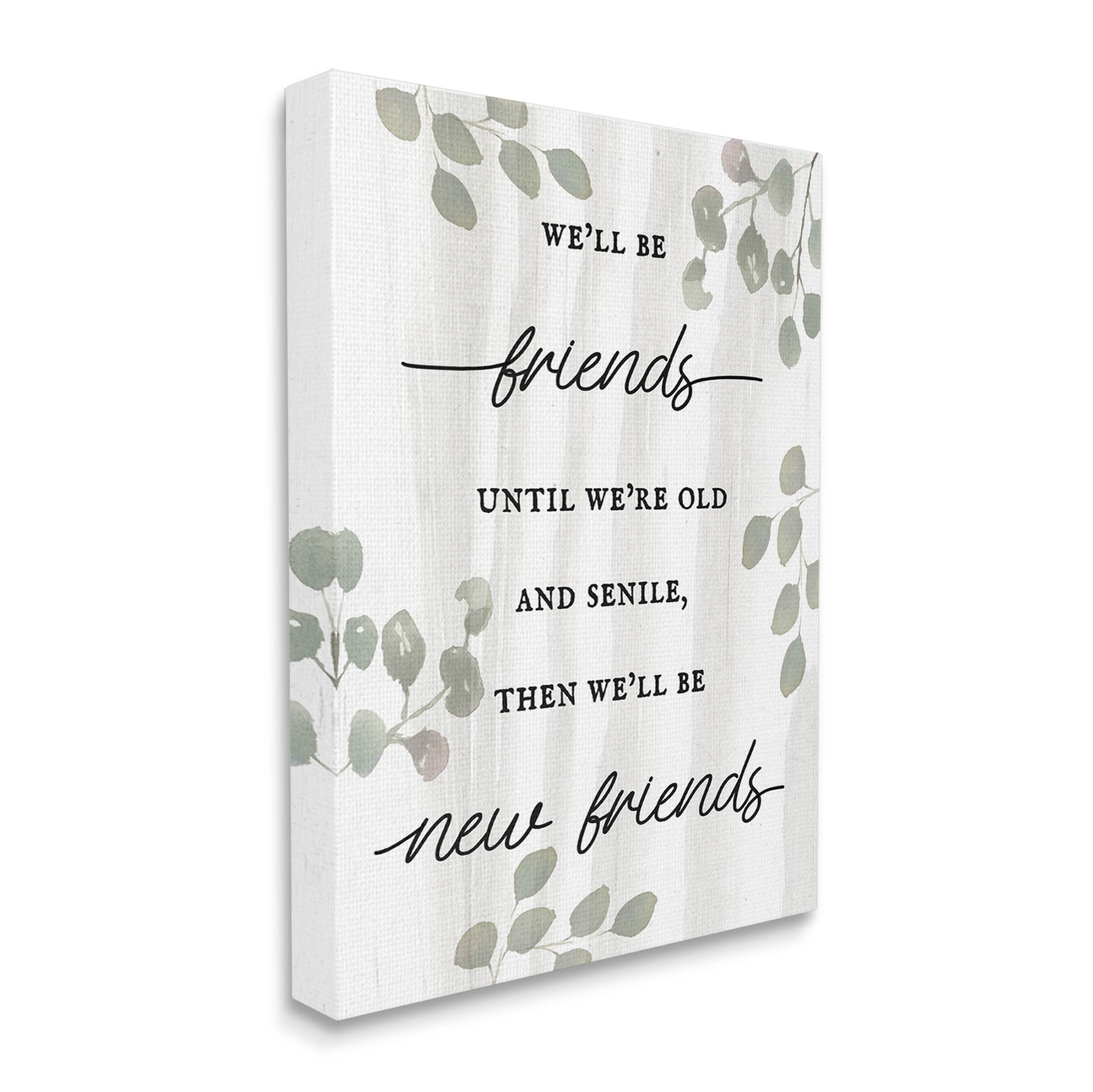 Stupell Industries Friends Until Old & Senile Humor Graphic Art Gallery Wrapped Canvas Print Wall Art, Design by Lil' Rue