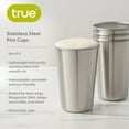 thumbnail image 2 of True Stainless Steel Pint Glasses for Beer, Water, Cocktails 16 oz Set of 4, 2 of 5